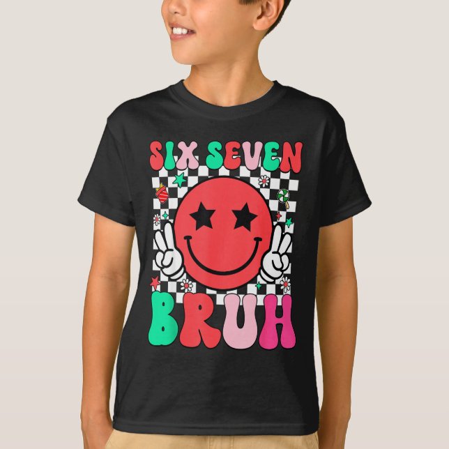 Camiseta Six Seven Bruh 6 7 Meme Gen Alpha Slang Funny Shir (Anverso)