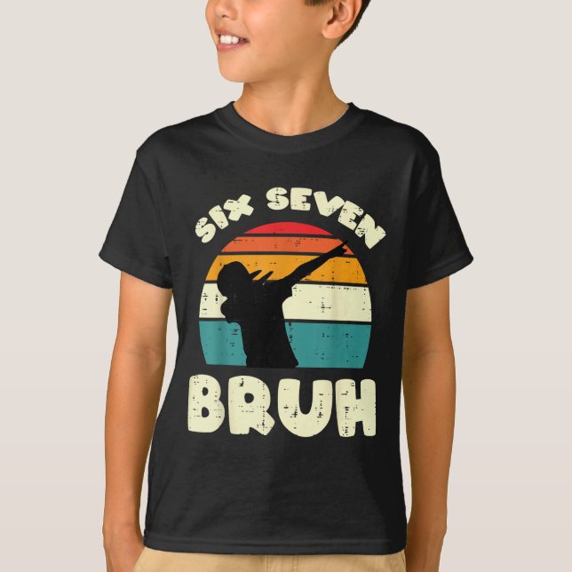 Camiseta Six Seven Bruh Dab Funny 67 Costume 6 7 Meme Kids  (Anverso)