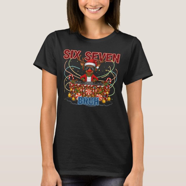 Camiseta Six Seven Bruh” DJ Reindeer Christmas (Anverso)