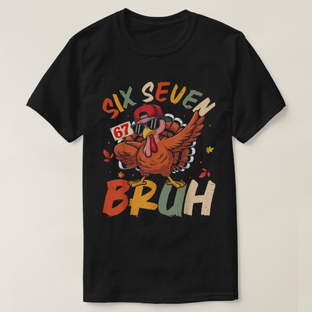 Camiseta Six Seven Bruh Funny Turkey Meme Art (Diseño del anverso)