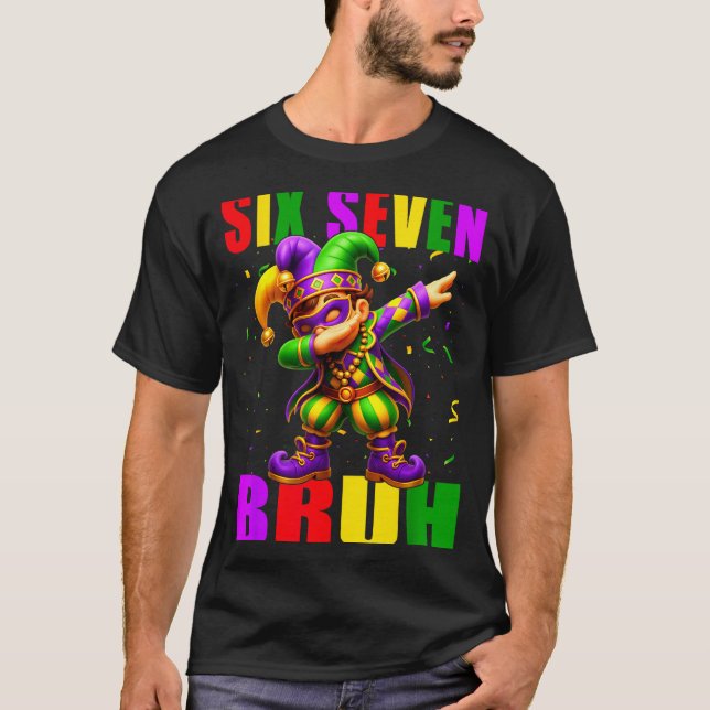 Camiseta Six Seven Bruh Mardi Gras Jester Dab 6 7 Meme Fat  (Anverso)