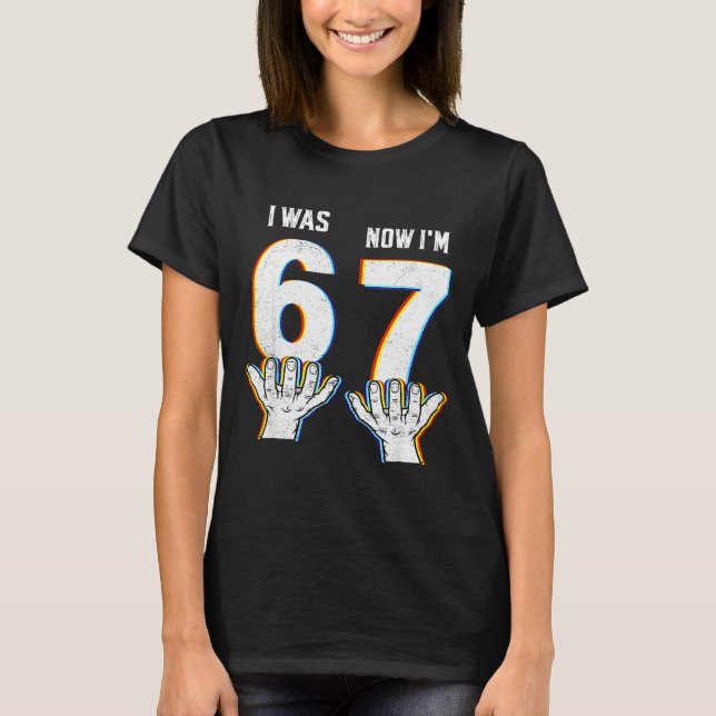 Camiseta Six Seven Meme 7 Year Old Birthday Shirt Was 6 Now (Anverso)