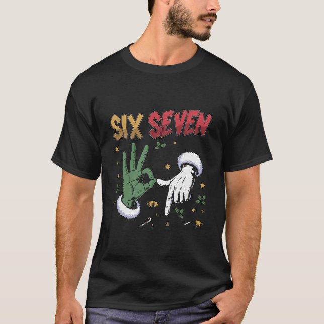 Camiseta Six Seven Meme Funny Mean Guy Christmas Viral 6 7  (Anverso)