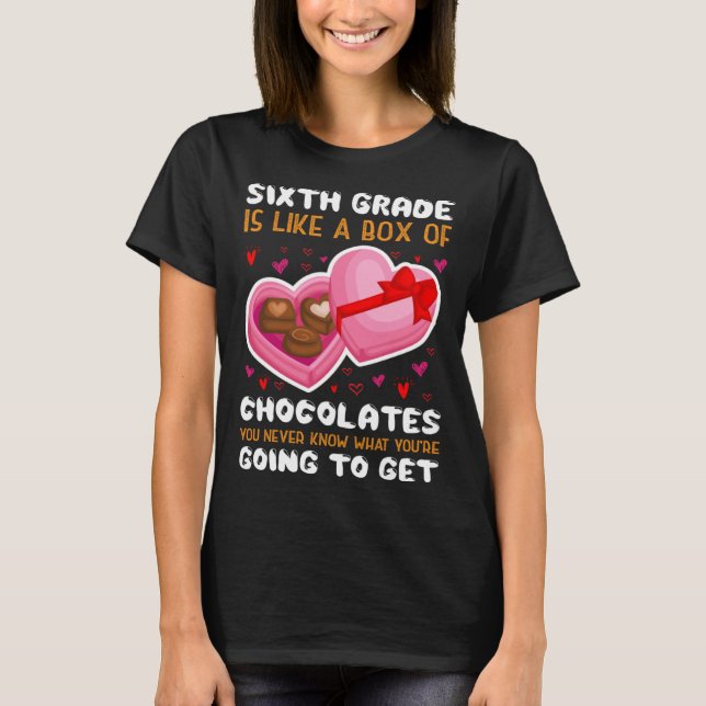 Camiseta Sixth Grade Is Like A Box Of Chocolates Heart Vale (Anverso)