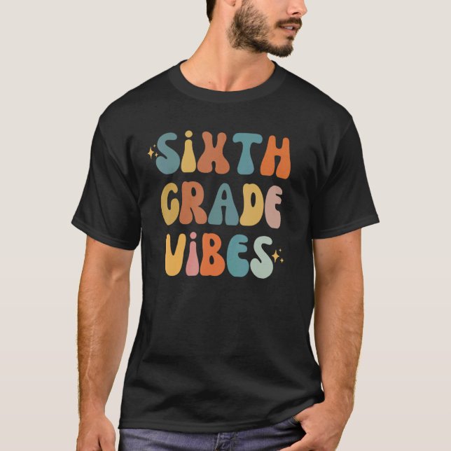 Camiseta Sixth Grade Vibes Back To School 6th Grade Vibes T (Anverso)