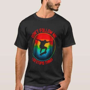 Camiseta Skateboard Arte Skateboarding Hago cosas estúpidas