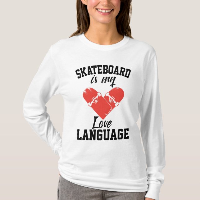 Camiseta Skateboard es mi lenguaje de amor - Funny Skateboa (Anverso)