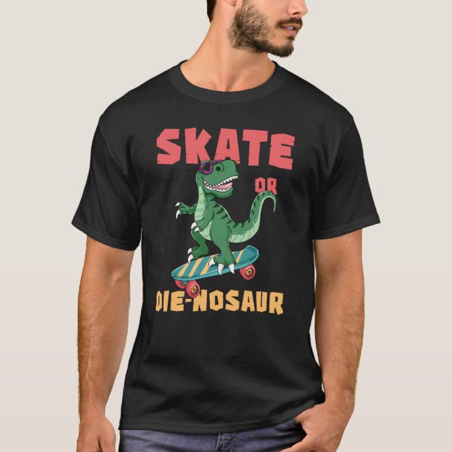 Camiseta skateboard Saurus rex Dinosaur Skate Or Die nosaur (Anverso)