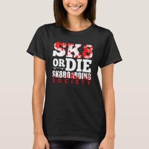 Camiseta Skateboarder Que Dice Skate O Muere Skateboarding