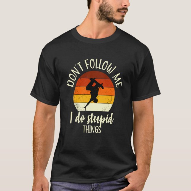 Camiseta Skater Does Stupid Things Skater Saying Skater Ska (Anverso)