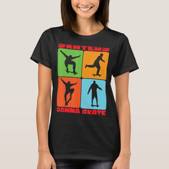 Camiseta Skaters Gonna Skate (Anverso)