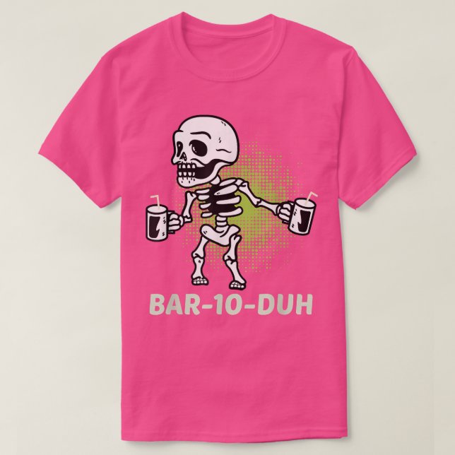 Camiseta Skeleton Bar 10 Duh Bar Ten Duh Funny Bartender Ha (Diseño del anverso)