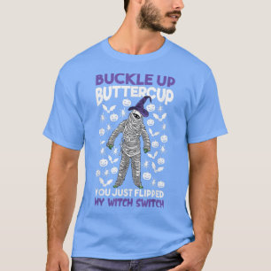 Camiseta Skeleton Buckle Up Buttercup You Just Flill Witc