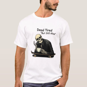 Camiseta Skeleton Cansado Muerto
