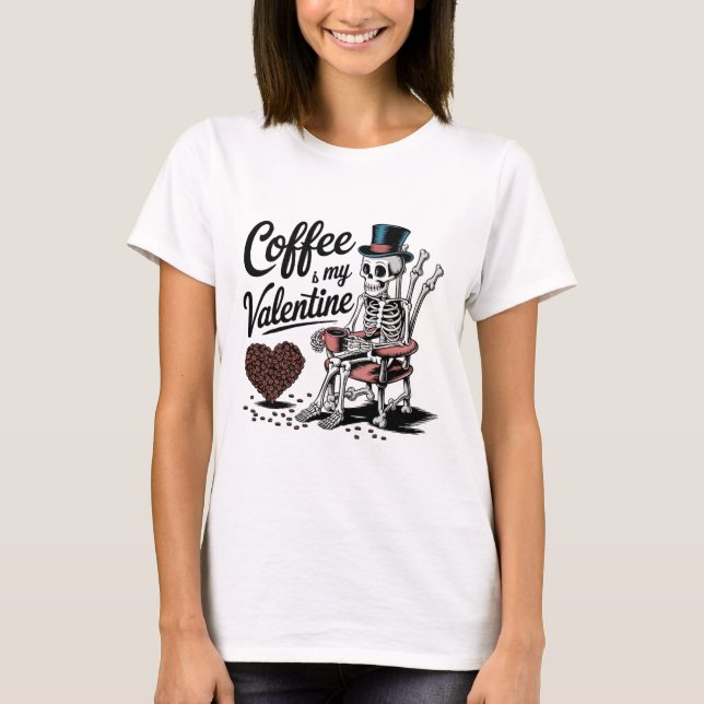 Camiseta Skeleton Coffee Is My Valentine Funny Coffee Drink (Anverso)
