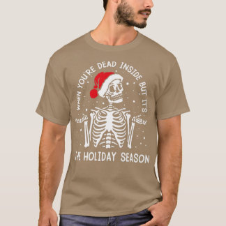 Camiseta Skeleton cuando estás muerto dentro, pero es el Ho