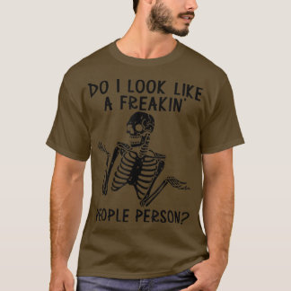 Camiseta Skeleton Do I Look Like A Freaking People Person 