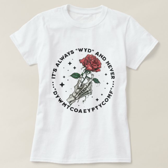 Camiseta Skeleton Hand It's Always WYD Dark Romance Reader (Diseño del anverso)