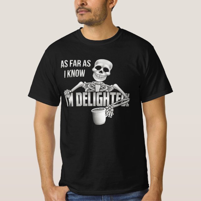 Camiseta Skeleton hasta donde sé soy un delicioso sarcasmo  (Anverso)