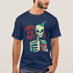 Camiseta Skeleton hasta la muerte nos hace Fiesta