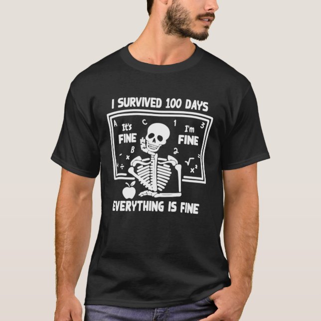 Camiseta Skeleton I Survived 100 Days Of School Its Fine I' (Anverso)