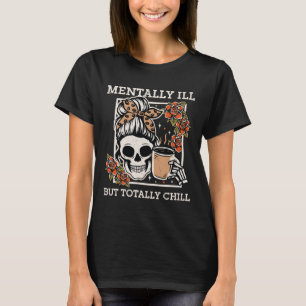 Camiseta Skeleton Mentalmente Enfermo Pero Chill Halloween 