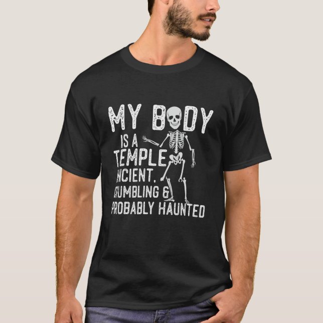 Camiseta Skeleton My Body Is A Temple Ancient Crumbling And (Anverso)
