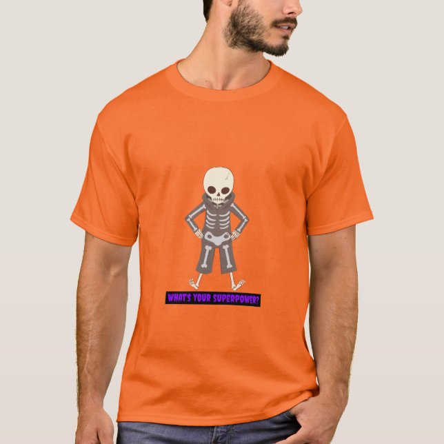 Camiseta Skeleton pregunta "¿Cuál es tu superpotencia?" (Anverso)