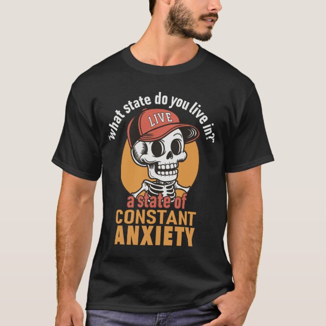 Camiseta Skeleton vive en un estado de ansiedad constante (Anverso)