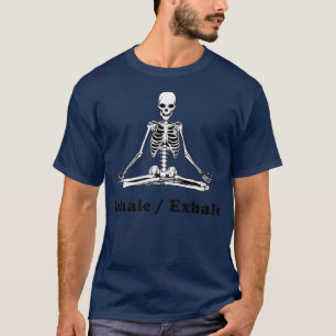 Camiseta Skeleton Yoga Pose Savasana Meditate Inhale Ehale
