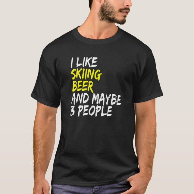 Camiseta Ski Instructor Saying Design I like Skiing & Beer  (Anverso)