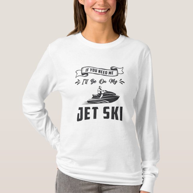 Camiseta Ski Jet Si Me Necesitas Deportes Acuáticos (Anverso)