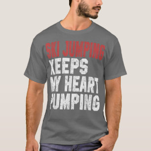 Camiseta Ski jumping Keeps My Heart Pumping Snow Sports Ski