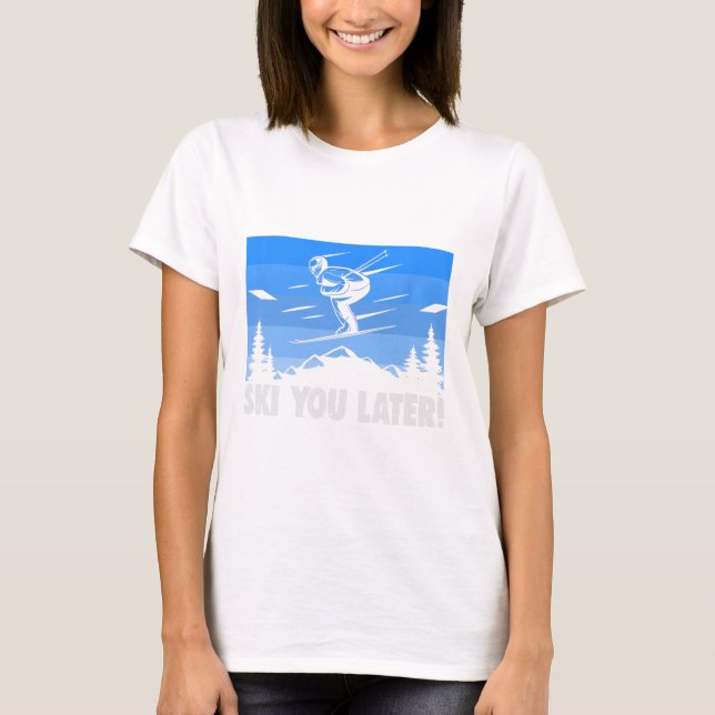 Camiseta Ski Ski You Later! Skiing  (Anverso)
