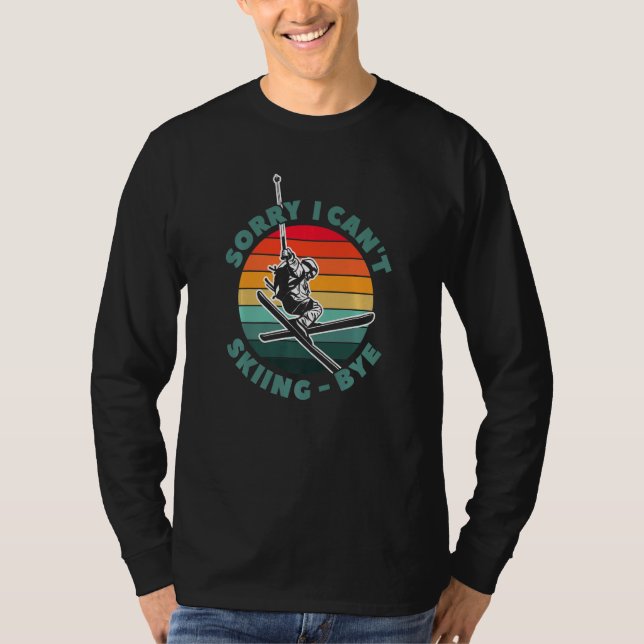 Camiseta Ski  Skier Sorry I Can't Skiing Bye Ski (Anverso)