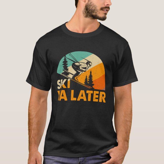 Camiseta Ski Ya Later – Funny Retro Skiing Winter Sports (Anverso)