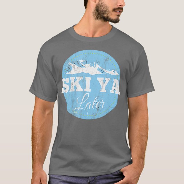Camiseta Ski Ya Later Funny Skiing (Anverso)