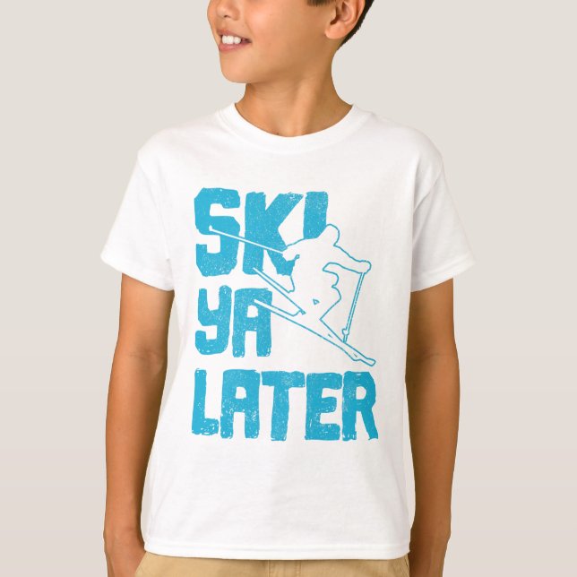 Camiseta Ski Ya Later - Skier Funny Gift  (Anverso)