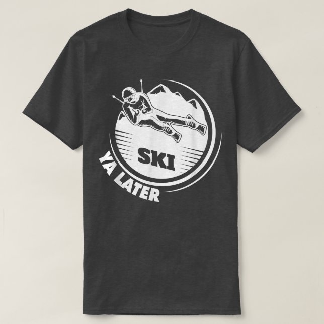 Camiseta Ski Ya Más Tarde Deportes De Invierno Nieve Lover  (Diseño del anverso)