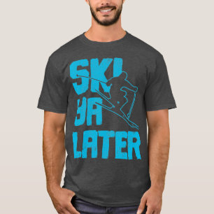 Camiseta Ski Ya Más Tarde Funny Esquí Deportivo De Invier