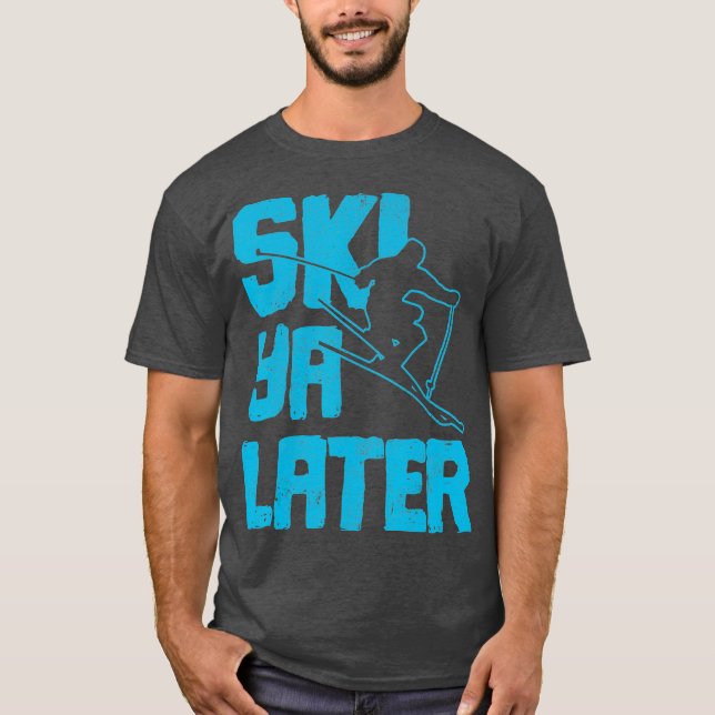 Camiseta Ski Ya Más Tarde Funny Esquí Deportivo De Invierno (Anverso)