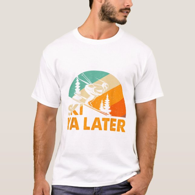 Camiseta Ski You Later Winter Holiday Skiing Ski Driver Fun (Anverso)
