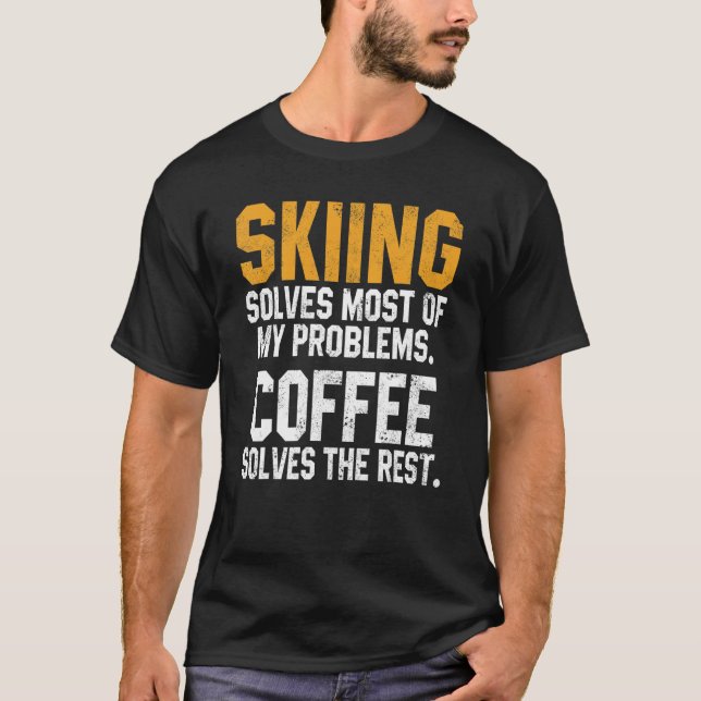 Camiseta Skiing Solves My Problems Coffee  Skier Snow Jet S (Anverso)
