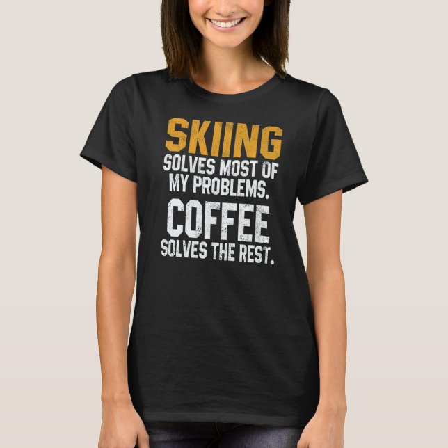 Camiseta Skiing Solves My Problems Coffee  Skier Snow Jet S (Anverso)