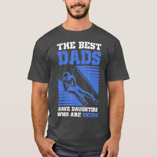 Camiseta Skiing The Best Dad Have Daughter Who are skiers