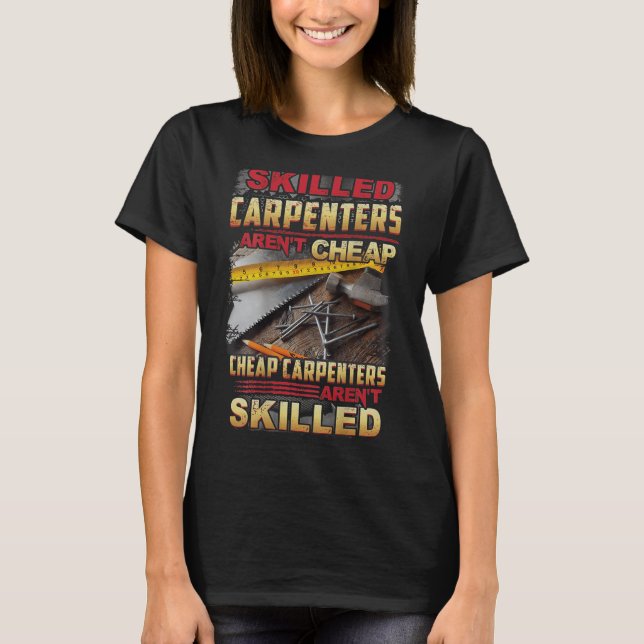 Camiseta Skilled Carpenters Aren't I Can't Fix Stud On Back (Anverso)