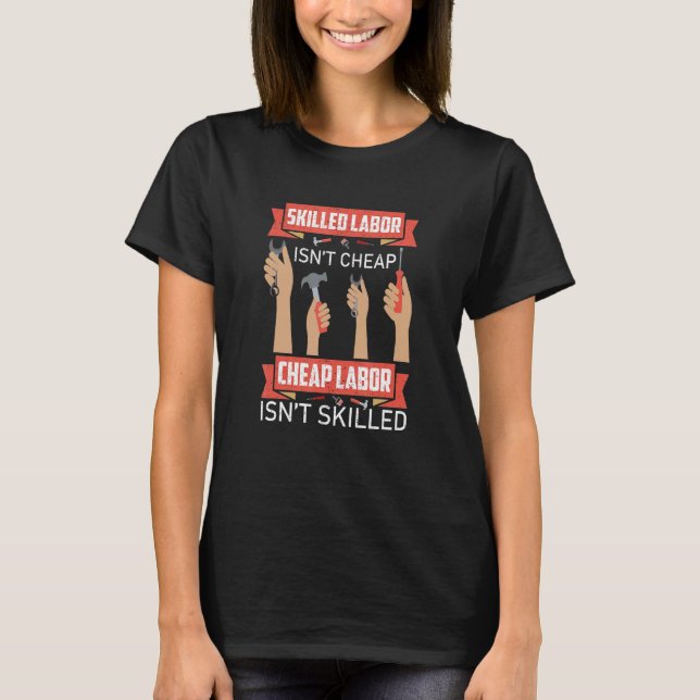 Camiseta Skilled Labor Isn't Cheap Plumber Mechanic Electri (Anverso)