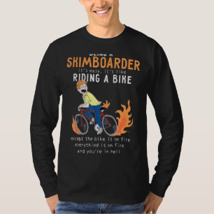 Camiseta Skimboarder como montar en bicicleta es gracioso