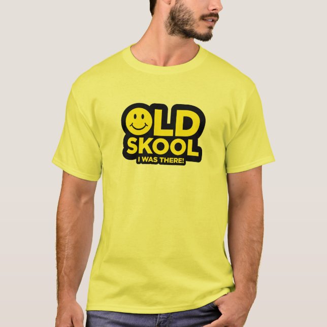 Camiseta ¡Skool viejo - estaba allí! Delirio ácido - (Anverso)