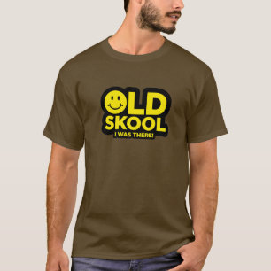 Camiseta ¡Skool viejo - estaba allí! Delirio ácido - Bro